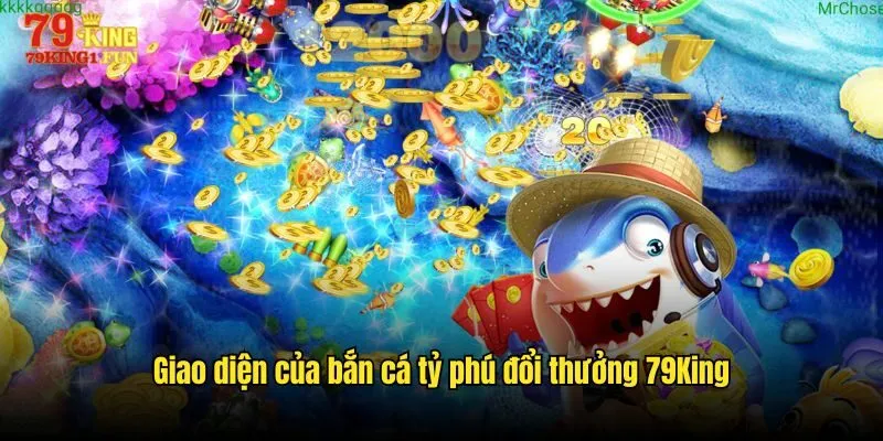 Giao diện của bắn cá tỷ phú đổi thưởng 79King