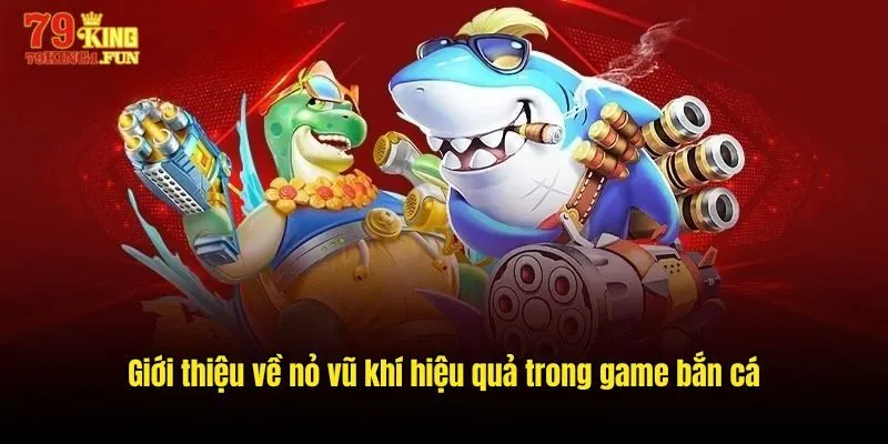 Giới thiệu về nỏ vũ khí hiệu quả trong game bắn cá