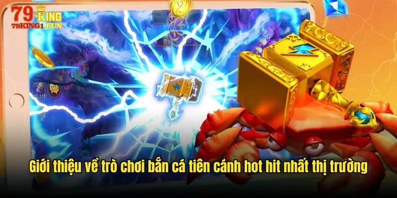 Giới thiệu về trò chơi bắn cá tiên cánh hot hit nhất thị trường