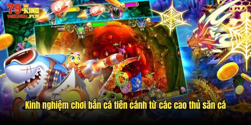 Kinh nghiệm chơi bắn cá tiên cánh từ các cao thủ săn cá