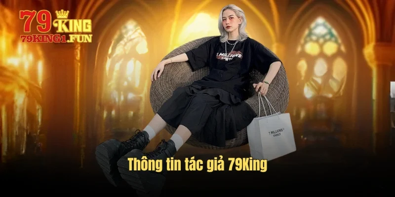 Thông tin tác giả 79King
